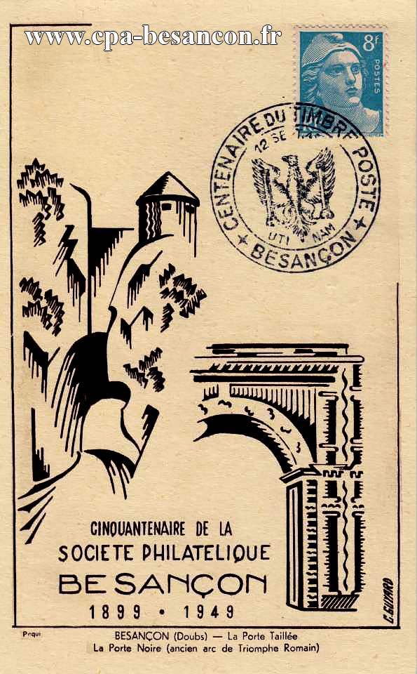 CINQUANTENAIRE DE LA SOCIETE PHILATELIQUE - BESANÇON 1899 - 1948 - BESANÇON (Doubs) - La Porte Taillée - La Porte Noire (ancien arc de Triomphe Romain)
